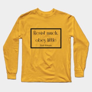 Resist  much, obey little Long Sleeve T-Shirt